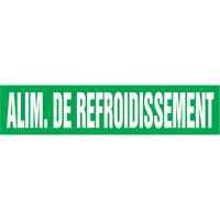 "Alim. de Refroidissement" Pipe Marker, Self-Adhesive, 4" H x 24" W, White on Green Brunswick Fyr & Safety