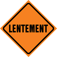 "Lentement" Roll-Up Traffic Sign, 29-1/2" x 29-1/2", Vinyl, French Brunswick Fyr & Safety