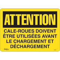 "Cale-roues doivent &ecirc;tre utilis&eacute;es" Sign, 14" x 10", Vinyl, French Brunswick Fyr & Safety