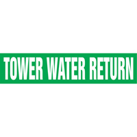 "Tower Water Return" Pipe Markers, Self-Adhesive, 4" H x 24" W, White on Green SI530 | Brunswick Fyr & Safety